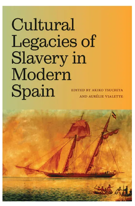 Cultural Legacies of Slavery in Modern Spain